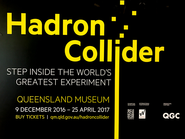 Hadron Collider Exhibition at Queensland Museum